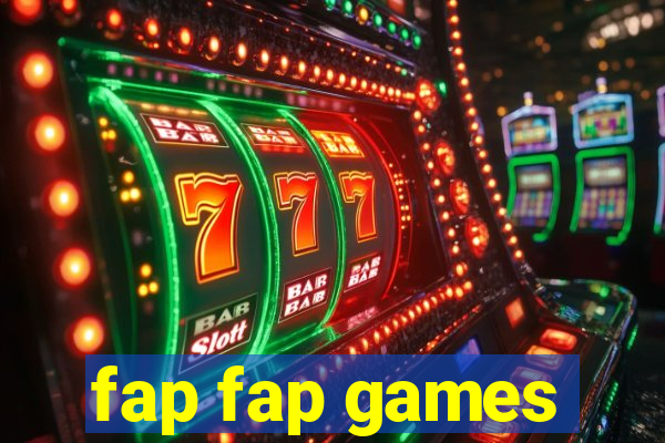 fap fap games